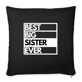 Best Big sister ever beste große Schwester Shirt - Sofa pillowcase 17,3'' x 17,3'' (45 x 45 cm) - black - Front