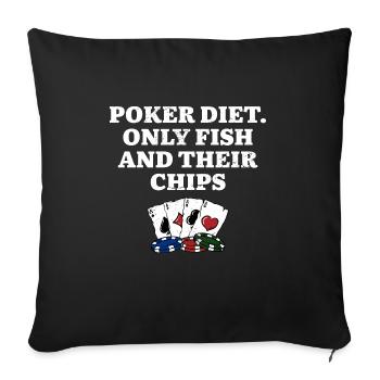 Poker Diet Fish and Their Chips Poker Player - Sofakissenbezug 45 x 45 cm - Schwarz - Vorne