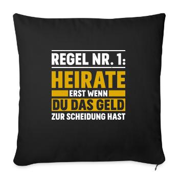 Regel Nr. 1: Heirate Erst Wenn Du Das Geld Zur - Sofakissenbezug 45 x 45 cm - Schwarz - Vorne