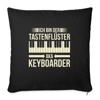 Ich Bin der Tastenflüsterer AKA Keyboarder - Sofakissenbezug 45 x 45 cm - Schwarz - Vorne