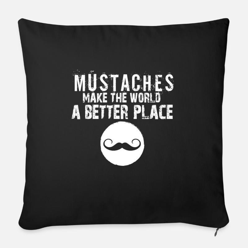 Mustaches Make The World A Better Place Moustache - Sofakissenbezug 45 x 45 cm - Schwarz