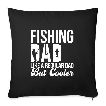 Fishing Dad Like A Regular Dad But Cooler - Sofa pillowcase 17,3'' x 17,3'' (45 x 45 cm) - black - Front
