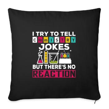 I Try To Tell Chemistry Jokes Shirt - Sofa pillowcase 17,3'' x 17,3'' (45 x 45 cm) - black - Front