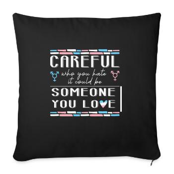 LBGT Flag Gay Pride Careful someone you love - Sofa pillowcase 17,3'' x 17,3'' (45 x 45 cm) - black - Front