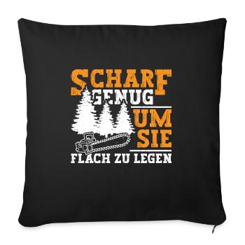 Scharf genug um sie Flach zu Legen - Sofakissenbezug 45 x 45 cm - Schwarz - Vorne