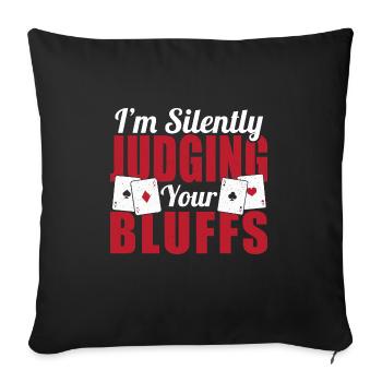 Poker Enthusiast Flop I'm Silently Judging Your Bl - Sofakissenbezug 45 x 45 cm - Schwarz - Vorne