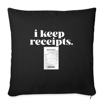 I Keep Receipts Meme Sarcasm Rant Funny Liar - Sofa pillowcase 17,3'' x 17,3'' (45 x 45 cm) - black - Front