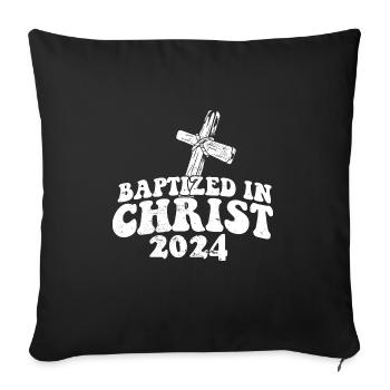 Baptized In Christ 2024 Religious Christian - Sofakissenbezug 45 x 45 cm - Schwarz - Vorne