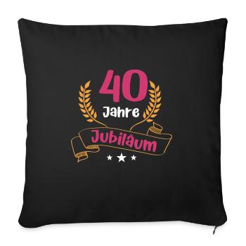 40 Jahre Jubiläum Firmenjubiläum Mitarbeiterin - Sofakissenbezug 45 x 45 cm - Schwarz - Vorne