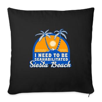 I Need To Be Seahabilitated Siesta Beach Summer - Sofa pillowcase 17,3'' x 17,3'' (45 x 45 cm) - black - Front