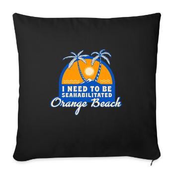 I Need To Be Seahabilitated Orange Beach Summer - Sofakissenbezug 45 x 45 cm - Schwarz - Vorne
