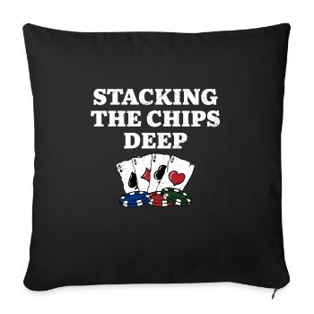 Stacking the Chips Deep Casino Poker Gambling - Sofakissenbezug 45 x 45 cm - Schwarz - Vorne
