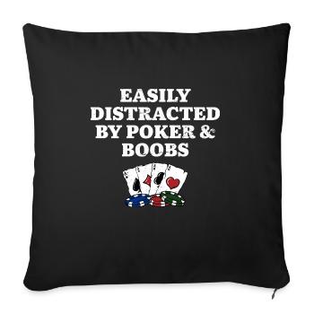 Easily Distracted by Poker & Boobs Funny Poker - Sofakissenbezug 45 x 45 cm - Schwarz - Vorne