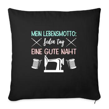 Mein Lebensmotto: Jeden tag Eine Gute Naht - Sofakissenbezug 45 x 45 cm - Schwarz - Vorne