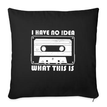I Have No Idea What This Is 70s 80s 90s Retro - Sofa pillowcase 17,3'' x 17,3'' (45 x 45 cm) - black - Front