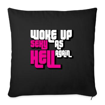 Woke Up Sexy As Hell Again Funny Self Confidence - Sofa pillowcase 17,3'' x 17,3'' (45 x 45 cm) - black - Front