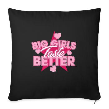 Big Girls Taste Better Chubby Thick Girls Curvy - Sofa pillowcase 17,3'' x 17,3'' (45 x 45 cm) - black - Front