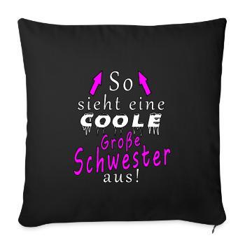 so sieht ein cooler schwester aus - Sofakissenbezug 45 x 45 cm - Schwarz - Vorne