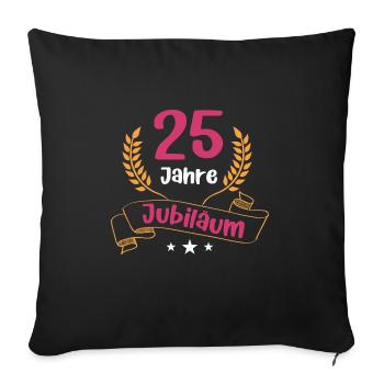 25 Jahre Jubiläum Firmenjubiläum Mitarbeiterin - Sofakissenbezug 45 x 45 cm - Schwarz - Vorne