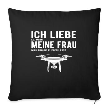 Ich Liebe meine Frau Drohne Fliegen lässt - Sofakissenbezug 45 x 45 cm - Schwarz - Vorne