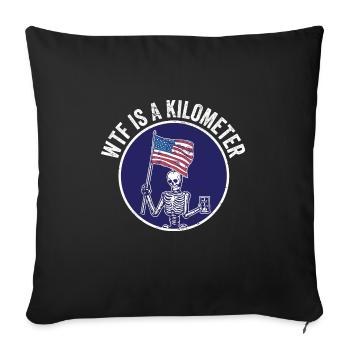 WTF Is A Kilometer Meme Patriotic Skeleton USA - Sofakissenbezug 45 x 45 cm - Schwarz - Vorne