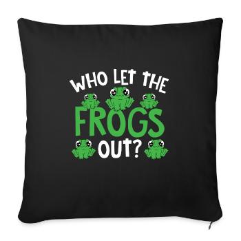 Amphibian Toad Froggy Funny Who Let The Frogs Out - Sofa pillowcase 17,3'' x 17,3'' (45 x 45 cm) - black - Front