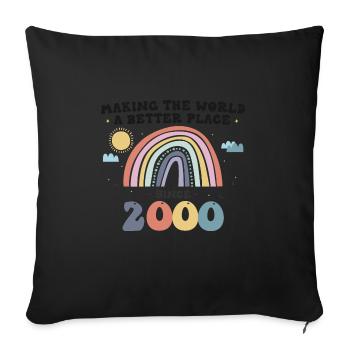 Die Welt zu einem besseren Ort machen seit 2000, 23. - Sofakissenbezug 45 x 45 cm - Schwarz - Vorne