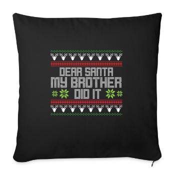 Dear Santa My Brother Did It Funny Ugly Christmas - Sofa pillowcase 17,3'' x 17,3'' (45 x 45 cm) - black - Front