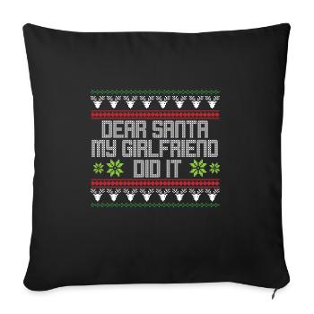 Dear Santa My Girlfriend Did It Ugly Christmas - Sofa pillowcase 17,3'' x 17,3'' (45 x 45 cm) - black - Front