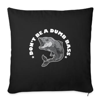 Ne soyez pas un achigan stupide Pêche en eau salée en haute mer - Housse de coussin décorative 45 x 45 cm - noir - Devant