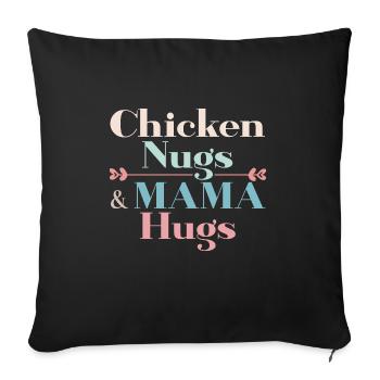 Chicken Nugs & Mama Hugs - Sofa pillowcase 17,3'' x 17,3'' (45 x 45 cm) - black - Front