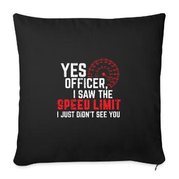 Yes Officer I Saw The Speed Limit Funny Car Lover - Housse de coussin décorative 45 x 45 cm - noir - Devant