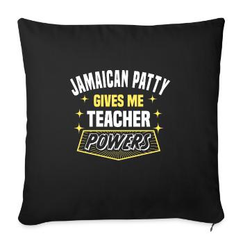 Jamaican Patty Gives Me Teacher Powers Funny - Sofa pillowcase 17,3'' x 17,3'' (45 x 45 cm) - black - Front