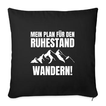 Mein Plan für den Ruhestand! Wandern. Rente - Sofakissenbezug 45 x 45 cm - Schwarz - Vorne