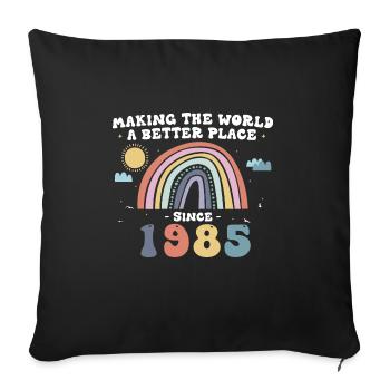 Making The World a Better Place Since 1985, 38th - Sofa pillowcase 17,3'' x 17,3'' (45 x 45 cm) - black - Front