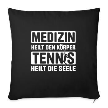 Medizin Heilt Den Körper Tennis Heilt Die Seele - Sofakissenbezug 45 x 45 cm - Schwarz - Vorne