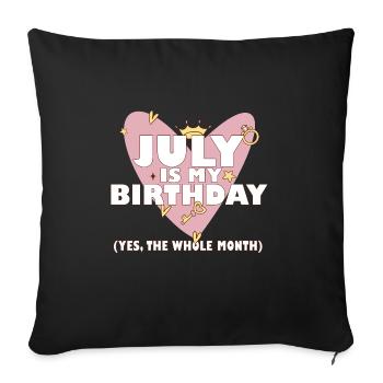Juillet est mon anniversaire Oui Tout le mois Né en - Housse de coussin décorative 45 x 45 cm - noir - Devant