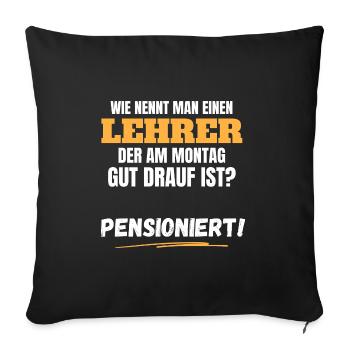 Lustiges Lehrer Rente Spruch Ruhestand Geschenk - Sofakissenbezug 45 x 45 cm - Schwarz - Vorne