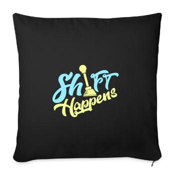 Shift Happens - Car Shirt - Sofa pillowcase 17,3'' x 17,3'' (45 x 45 cm) - black - Front
