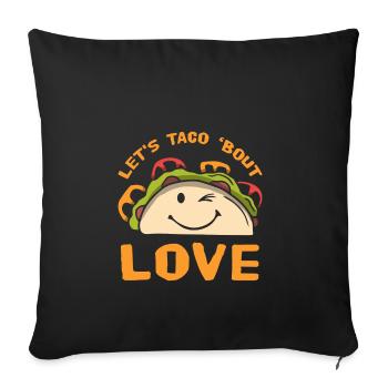 Let's Taco' Bout Love Valentine's Day Gift Love - Sofa pillowcase 17,3'' x 17,3'' (45 x 45 cm) - black - Front