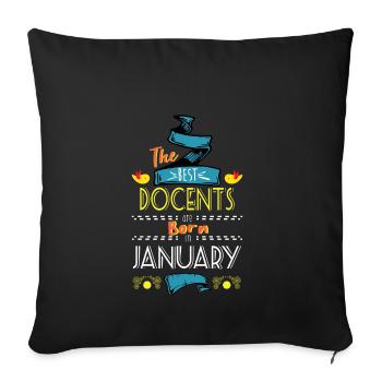 Best Docents are Born in January Gift Idea - Sofa pillowcase 17,3'' x 17,3'' (45 x 45 cm) - black - Front