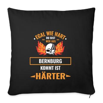 BERNBURG - Egal wie hart du bist BERNBURG ist HÄRT - Sofakissenbezug 45 x 45 cm - Schwarz - Vorne
