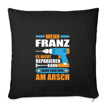 FRANZ Name Geschenk Reparatur reparieren - Sofakissenbezug 45 x 45 cm - Schwarz - Vorne