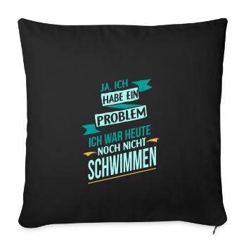 Schwimmen Sport Problem ich liebe Geschenk - Sofakissenbezug 45 x 45 cm - Schwarz - Vorne
