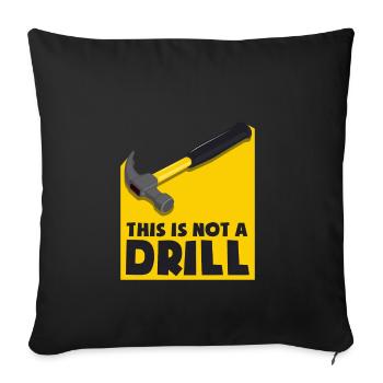 This is not a drill - not an exercise, but a hammer - Sofa pillowcase 17,3'' x 17,3'' (45 x 45 cm) - black - Front