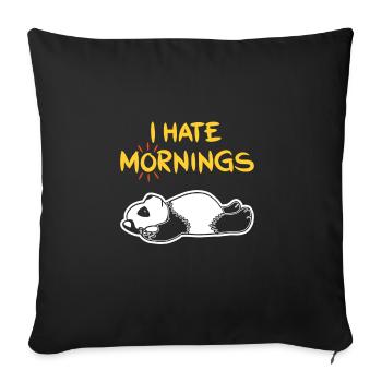 I Hate Mornings Funny Panda T-Shirt | Bear Feeling - Sofakissenbezug 45 x 45 cm - Schwarz - Vorne