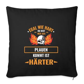 PLAUEN - Egal wie hart du bist PLAUEN ist HÄRTER - Sofakissenbezug 45 x 45 cm - Schwarz - Vorne