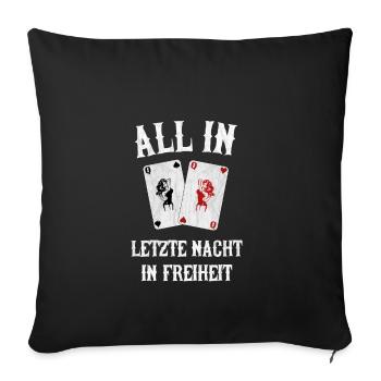 All In Letzte Nacht JGA Junggesellenabschied cool - Sofakissenbezug 45 x 45 cm - Schwarz - Vorne