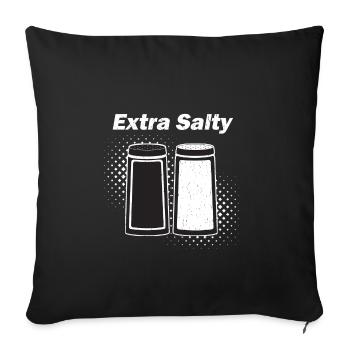 Extra Salty - Funny Quote - Kitchen - Cooking Gift - Sofa pillowcase 17,3'' x 17,3'' (45 x 45 cm) - black - Front
