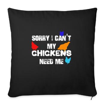 My Chickens Need Me T-shirt - Sofa pillowcase 17,3'' x 17,3'' (45 x 45 cm) - black - Front
